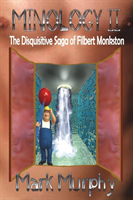 Minology II the Disquisitive Saga of Filbert Monkston