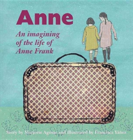 Anne An Imagining of the Life of Anne Frank