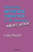 Defeating Domestic Violence In The Americas Men's Work