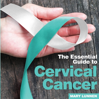 Cervical Cancer The Essential Guide to