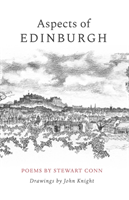 Aspects of Edinburgh - new edition Poems by Stewart Conn Drawings by John Knight