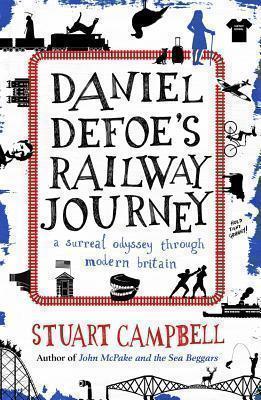 Daniel Defoe's Railway Journey A Surreal Odyssey Through Modern Britain