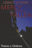Legacy of Hope Mercy for the Fallen