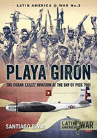 Playa GiroN The Cuban Exiles' Invasion at