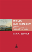 Law in All its Majesty Essays and Maltese Legal Histo