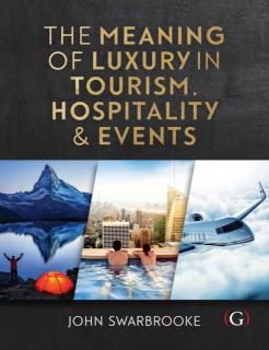 Meaning of Luxury in Tourism, Hospitality and Events 