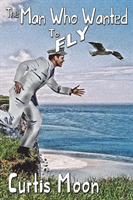 Man Who Wanted to Fly 