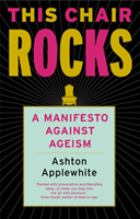 This Chair Rocks A Manifesto Against Ageism
