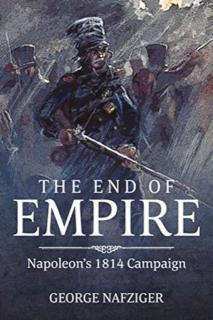 End of Empire Napoleon'S 1814 Campaign