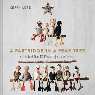 Partridge in a Pear Tree Crochet the 12 Birds of Christmas