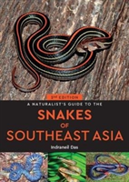 Naturalist's Guide to the Snakes of Southeast Asia (2nd edition) 