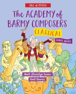 ABC of Opera: The Academy of Barmy Composers - Classical 