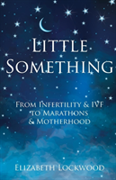 Little Something From Infertility & IVF to Mara