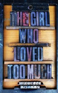 Girl Who Loved Too Much 
