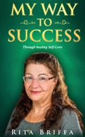 My Way to Success Through Healing Self-Love