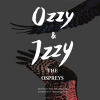 Ozzy and Izzy the Ospreys 