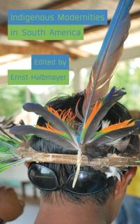 Indigenous Modernities in South America 