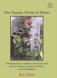 Nuaulu World of Plants Ethnobotanical cognition, know