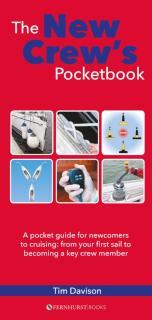 New Crew's Pocketbook A Pocket Guide for Newcomers to Cruising: from Your First Sail to Becoming a Key Crew Member
