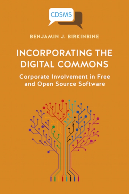 Incorporating the Digital Commons Corporate Involvement in Free and Open Source Software