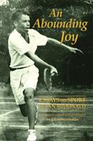 Abounding Joy Essays on Sport by Ian McDonald