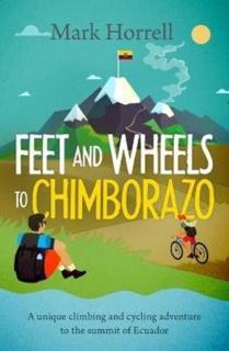Feet and Wheels to Chimborazo A unique climbing and cycling