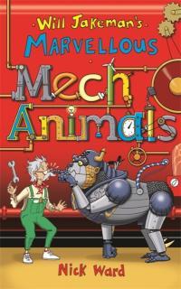 Will Jakeman's Marvellous Mechanimals 