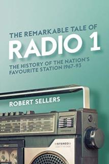 Remarkable Tale of Radio 1 The History of the Nation's Favourite Station, 1967-95