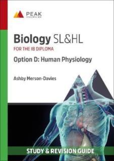 Biology SL&HL Option D: Human Physiology Study & Revision Guide for the IB Diploma