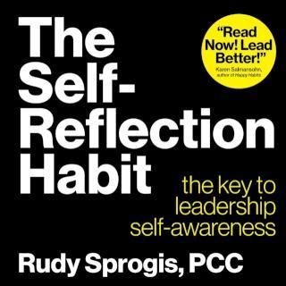 Self-Reflection Habit The key to leadership self-awa
