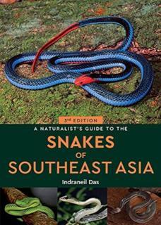 Naturalist's Guide to the Snakes of Southeast Asia (3rd ed) 