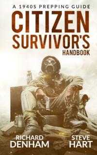 Citizen Survivor's Handbook A 1940s Prepping Guide