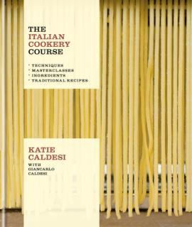 Italian Cookery Course Techniques, Masterclasses, Ingredients, Traditional Recipes