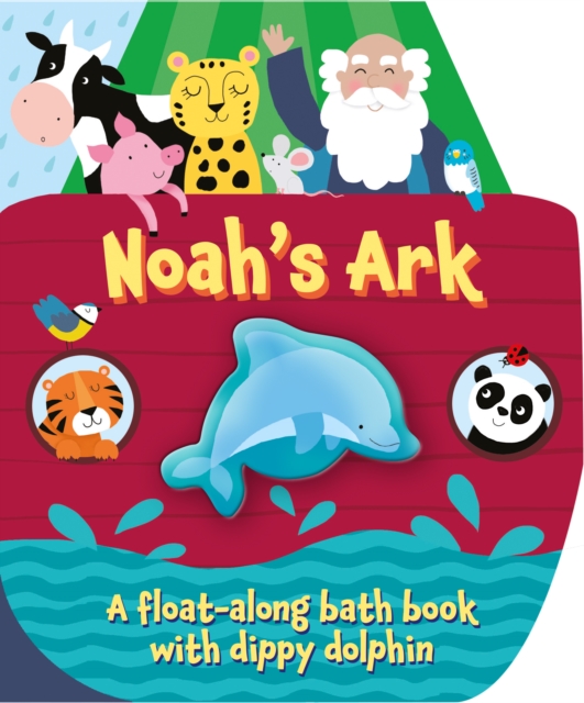 Noah's Ark A float along bath book with dippy dolphin