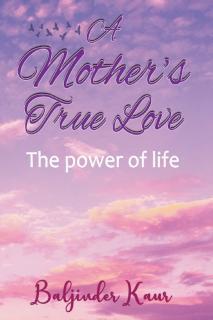 Mother's True Love The Power of Life