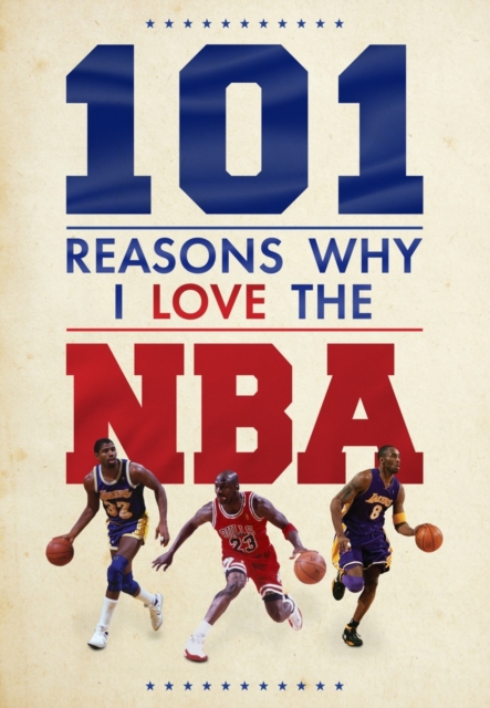 101 Reasons Why I Love The NBA 