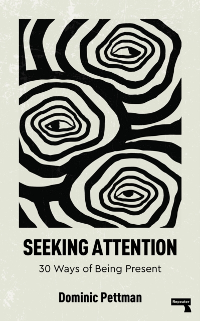 Seeking Attention 30 Ways of Being Present