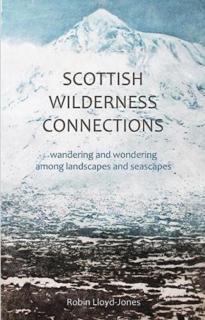 Scottish Wilderness Connections Wandering and wondering among landscapes and seascapes