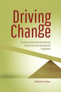 Driving change The story of the South Africa Norway tertiary education sevelopment programme