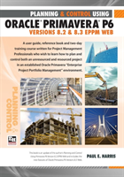 Project Planning and Control Using Oracle Primavera P6 Version 8.3 EPPM Web 