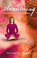 Awakening A Practical Guide to ZEN Medit