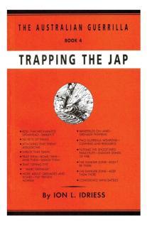 Trapping the Jap The Australian Guerrilla Book
