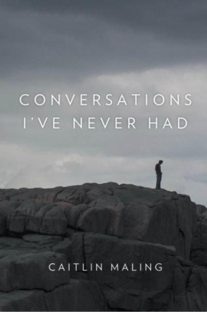 Conversations I've Never Had 