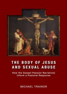 body of Jesus and sexual abuse How the Gospel Passion Narrati