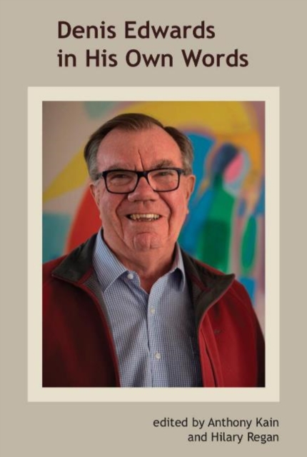 Denis Edwards In His Own Words 