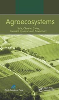 Agroecosystems Soils, Climate, Crops, Nutrient Dynamics and Productivity