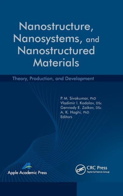 Nanostructure, Nanosystems, and Nanostructured Materials Theory, Production and Development