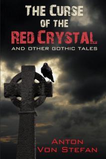 Curse of the Red Crystal & Other Gothic Tales