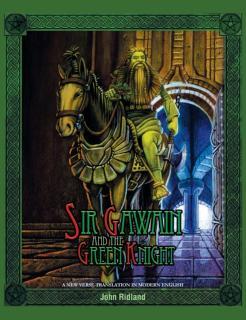 Sir Gawain and the Green Knight (a New Verse Translation in Modern English) 