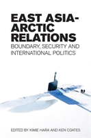 East Asia-Arctic Relations Boundary, Security and International Politics